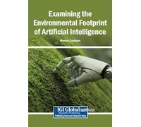 Examining the Environmental Footprint of Artificial Intelligence