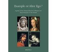 Example or Alter Ego?: Aspects of the Portrait Historie in Western Art from Antiquity to the Present