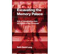 Excavating the Memory Palace: Arts of Visualization from the Agora to the Computer