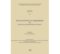 Excavations At Karkemish IV the Neo-Assyrian Well in Area C - [Ante Quem]