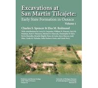 Excavations at San Martín Tilcajete: Early State Formation in Oaxaca, Volume I