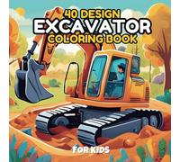 Excavator Coloring Book for Kids: Bold and Easy Excavators & Construction Machines Coloring Book, Simple and Big Designs for Fun and Relaxation Featuring Heavy Equipment
