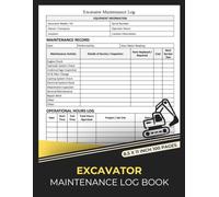 Excavator Maintenance Log Book: Excavators Repair & Service Logbook | Heavy Equipment Maintenance Record Form | 100 Forms