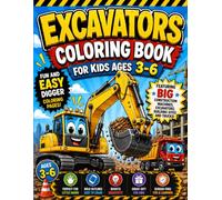 Excavators Coloring Book for Kids Ages 3-6: Fun and Easy Digger Coloring Pages Featuring Big Construction Machines, Excavators, Building Sites and Trucks