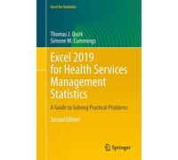 Excel 2019 for Health Services Management Statistics: A Guide to Solving Practical Problems