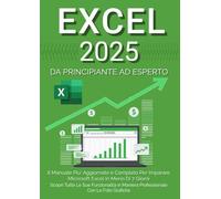 Libri Martin Denis - Excel 2023. Da Principiante Ad Esperto: Il Manuale Piu Aggi