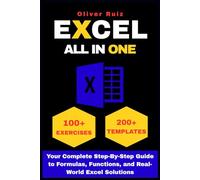 Excel All In One for Beginners: Your Complete Step-By-Step Guide to Formulas, Functions, and Real-World Excel Solutions