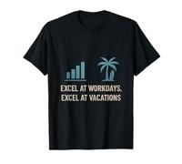 Excel At Workdays Vacanze Lavoro Vita Equilibrio Grafica Maglietta