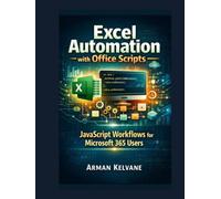 Excel Automation with Office Scripts: JavaScript Workflows for Microsoft 365 Users