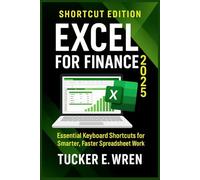 Excel For Finance 2025: Essential Keyboard Shortcuts for Smarter, Faster Spreadsheet Work