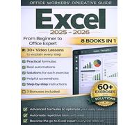 Excel for Work: 8 in 1: From Beginner to Office Power User - 100+ Formulas & Automation Techniques Top Performers Already Use With 60+ Real-World Business Exercises for Data Analysis & Productivity