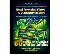 Excel Formulas, Filters & VLOOKUP Mastery: 60 Excel Real-World Problems, Step-by-Step Solutions & Pro Techniques