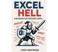 Excel Hell: A 110-Page Lined Notebook for Corporate Chaos, Formula Fails & Passive-Aggressive Notes