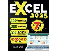 EXCEL: La guida illustrata con 200 immagini e più di 100 esercizi pratici per pa
