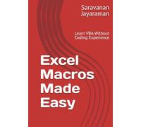 Excel Macros Made Easy: Learn VBA Without Coding Experience