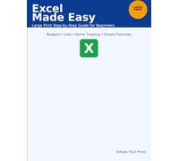 Excel Made Easy: Large Print Step-by-Step Guide for Beginners