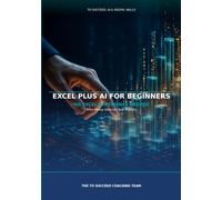 Excel Plus AI for Beginners: From Messy Data to Clear Reports