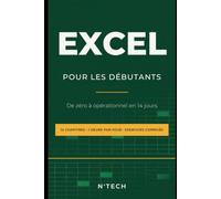Excel pour les débutants: De zéro à opérationnel en 14 jours - le guide pratique pour maîtriser Excel au travail