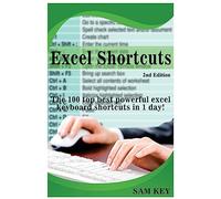 Excel Shortcuts: The 100 Top Best Powerful Excel Keyboard Shortcuts in 1 Day!