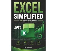 EXCEL SIMPLIFIED (Black & White Edition): 101 Steps to Success - Formulas, PivotTables, Charts, and Time-Saving Shortcuts for Beginners, Students and Professionals