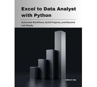 Excel to Data Analyst with Python: Automate Workflows, Build Projects, and Become Job-Ready