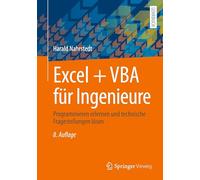 Excel + Vba Für Ingenieure: Programmieren Erlernen Und Technische Fragestellungen Lösen