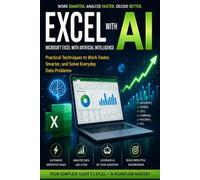 Excel With AI: Work Faster, Think Smarter, and Automate Your Excel Work with AI