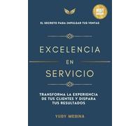 Excelencia en Servicio: El secreto para impulsar tus ventas