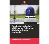 Excelentes relações públicas na Polícia da Nigéria: mito ou realidade