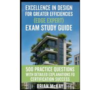 Excellence in Design for Greater Efficiencies (EDGE Expert) Exam Study Guide: 500 Practice Questions with Detailed Explanations for Certification Success