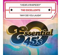 Excellents - I Hear A Rhapsody/Why Did You Laugh