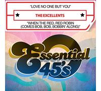 Excellents - Love No One But You / When Red Red Robin (Comes