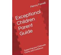 Exceptional Children Parent Guide: Supporting your Child with Clarity and Confidence