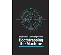 Exceptional Kernel Engineering - Bootstrapping the Machine: From UEFI/BIOS to Ring 0