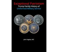 EXCEPTIONAL PATRIOTISM: Trump Family History of Uniformed Military Service