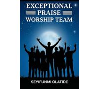 Exceptional Praise Worship Team