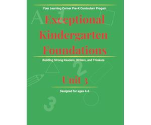 Exceptional Pre-K Foundations Unit 3: Early Reading, Math, Phonics, and Kindergarten Readiness: A Structured Preschool Curriculum for Blending Sounds, ... Addition, Subtraction, and Early Learning