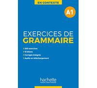 Excercises grammaire en contexte. Niveau A1. Per le Scuole superiori. Con e-book. Con espansione online (Vol. 1): Exercices de grammaire A1
