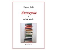 Excerpta di editi e inediti di Franco Bello, 2021, Youcanprint