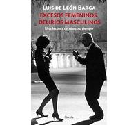 Excesos femeninos. Delirios masculinos: Una lectura de nuestro tiempo
