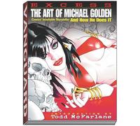 Excess: The Art of Michael Golden: Comics Inimitable Storyteller and How He