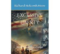 Excessive Liberty: Are We Fast Becoming a Prodigal Nation?