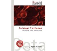 Exchange Transfusion: Red Blood Cell, Platelet, Sickle Cell Disease