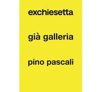 Exchiesetta già Galleria Pino Pascali