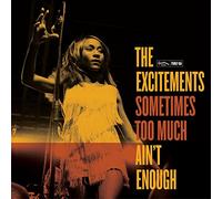 Excitements - Sometimes Too Much Ain T Enough