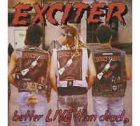Exciter - Better Live Than Dead