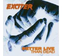 Exciter - Better Live Than Hell