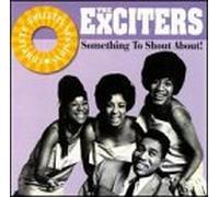 Exciters - Something to Shout About
