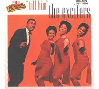 Exciters - Tell Him