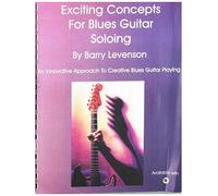 Exciting Concepts for Blues Guitar Soloing